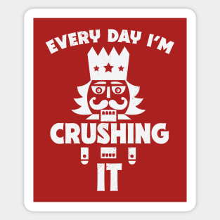 Every Day I'm Crushing It // Funny Christmas Nutcracker Sticker